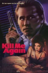 Kill Me Again (1989)