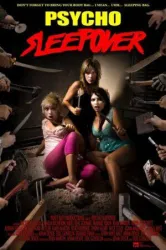 Psycho Sleepover (2008)