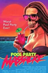 Pool Party Massacre (2017)